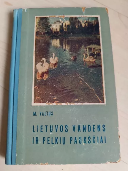 Lietuvos vandens ir pelkių paukščiai - M. Valius, knyga