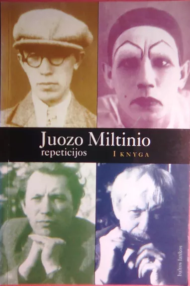 Juozo Miltinio repeticijos (I knyga) - Juozas Glinskis, knyga