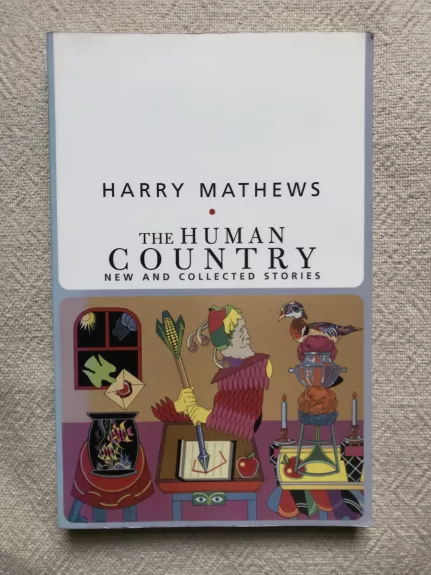 The Human Country: New and Collected Stories