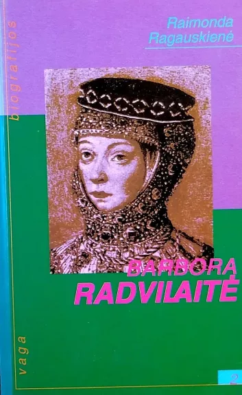 Barbora Radvilaitė - Raimonda Ragauskienė, knyga