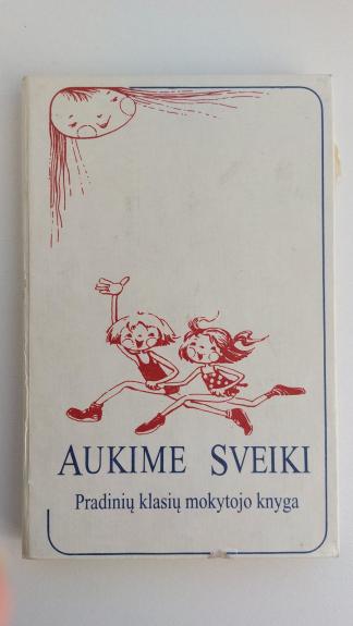 Aukime Sveiki: sveikatos ugdymo kursas