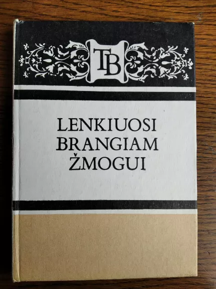 LENKIUOSI BRANGIAM ŽMOGUI