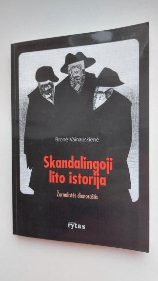 Skandalingoji lito istorija - Bronė Vainauskienė, knyga