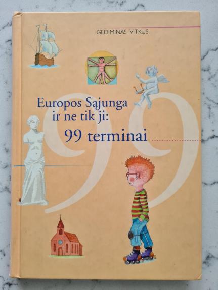 Europos Sąjunga ir ne tik ji: 99 terminai