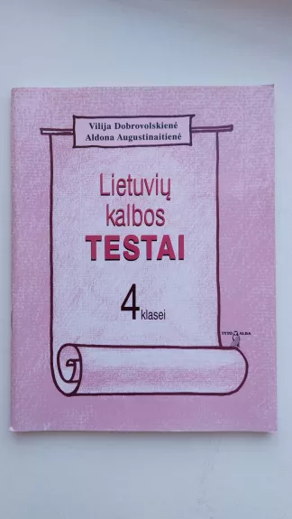 Lietuvių kalbos testai 4 klasei - Autorių Kolektyvas, knyga