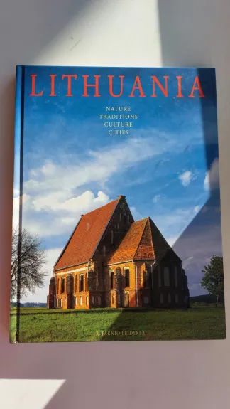 Lithuania. Nature Traditions Culture Cities - Audra Kairienė, knyga