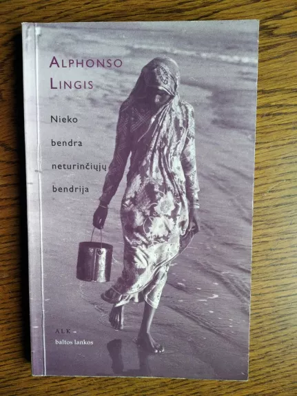 Nieko bendra neturinčiųjų bendrija - Alphonso Lingis, knyga