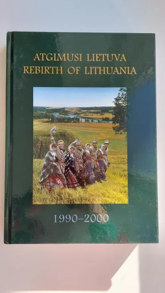 Atgimusi Lietuva / Rebirth of Lithuania 1990-2000 - Stanislovas Balčiūnas, knyga