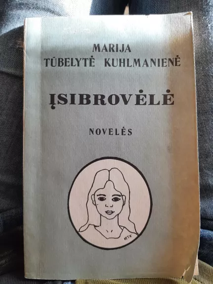 Įsibrovėlė - Marija Tūbelytė-Kuhlmanienė, knyga