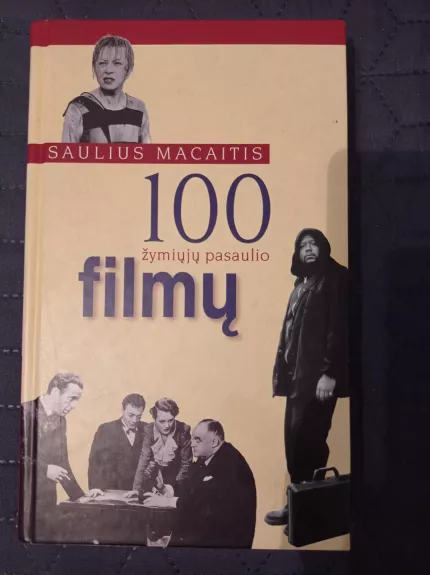 100 žymiųjų pasaulio filmų - Saulius Macaitis, knyga