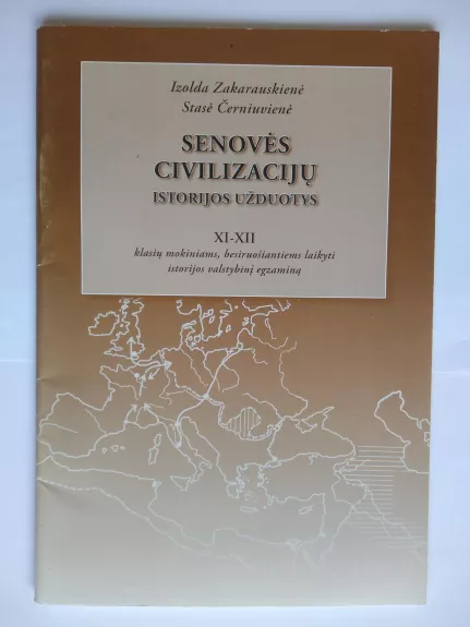 Senovės civilizacijų istorijos užduotys XI-XII kl. - Izolda Zakarauskienė, knyga