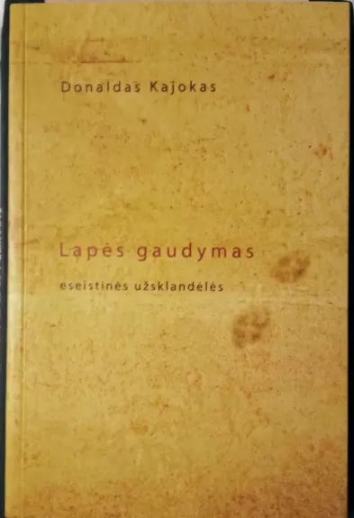 Lapės gaudymas. Eseistinės užsklandėlės