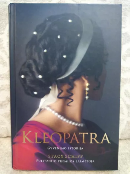 Kleopatra Gyvenimo istoria - Stacy Schiff, knyga 1