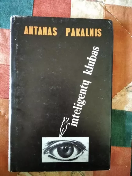 Inteligentų klubas - Antanas Pakalnis, knyga