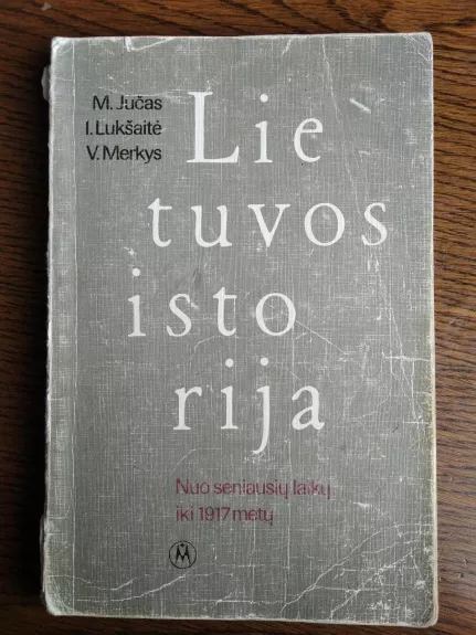 Lietuvos istorija nuo seniausiu laiku iki 1917 m. - Autorių Kolektyvas, knyga