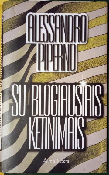 Su blogiausiais ketinimais