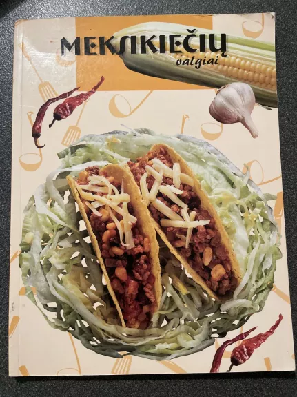 Meksikiečių valgiai - Autorių Kolektyvas, knyga