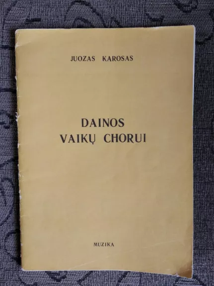 Dainos vaikų chorui - Juozas Karosas, knyga