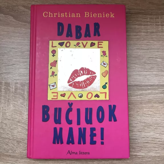 Dabar bučiuok mane - Christian Bieniek, knyga