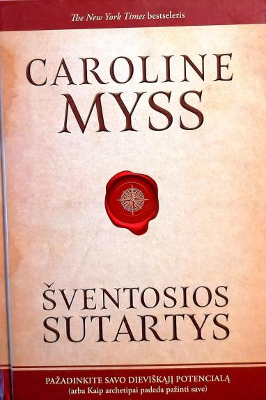 ŠVENTOSIOS SUTARTYS: pažadinkite savo dieviškąjį potencialą, arba Kaip archetipai padeda pažinti save