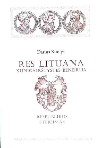 Res Lituana kunigaikštystės bendrija (1 knyga). Respublikos steigimas