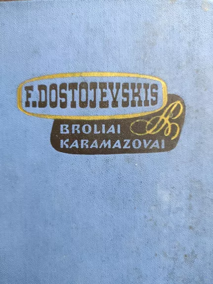 Broliai Karamazovai (I tomas) - Fiodoras Dostojevskis, knyga