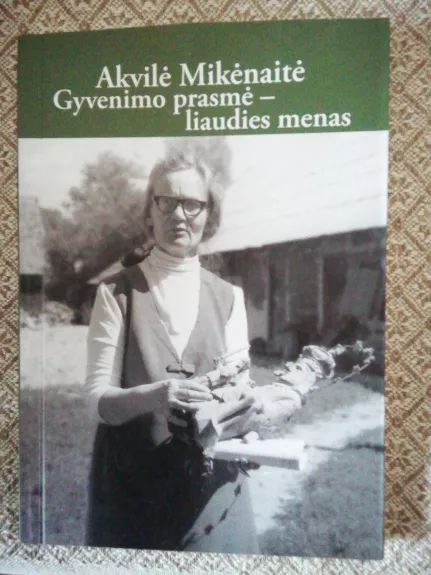 Gyvenimo prasmė - liaudies menas