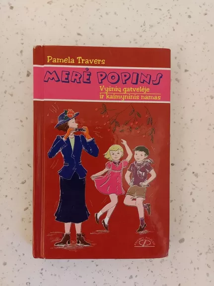 Merė Popins vyšnių gatvelėje ir kaimyninis namas - Pamela Travers, knyga