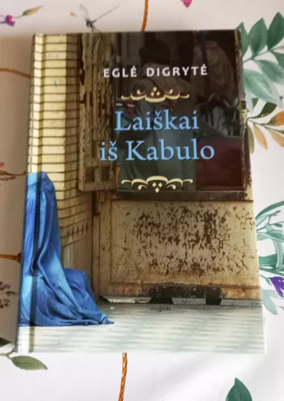 Laiškai iš Kabulo - Eglė Digrytė, knyga