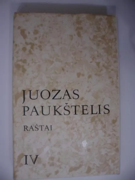 Raštai (IV tomas) - Juozas Paukštelis, knyga