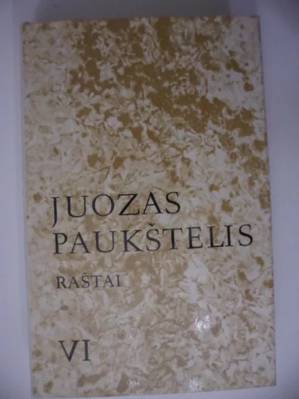 Raštai (VI tomas) - Juozas Paukštelis, knyga