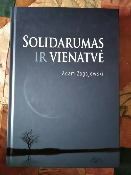 Solidarumas ir vienatvė - Adam Zagajewski, knyga