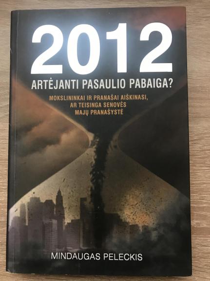 2012: Artėjanti pasaulio pabaiga?