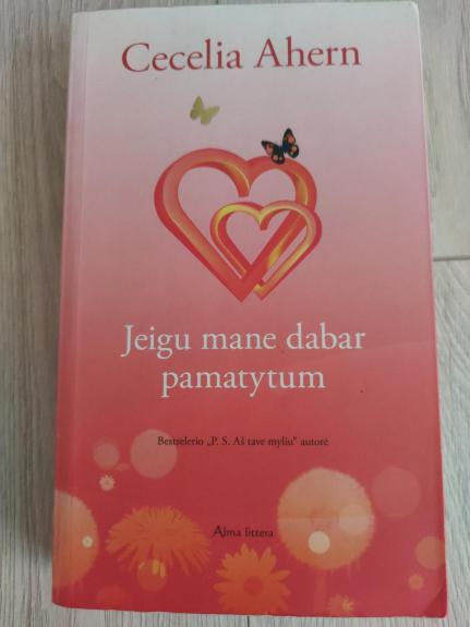 Jeigu mane dabar pamatytum