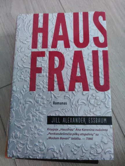 Haus Frau - Jill Alexander Essbaum, knyga