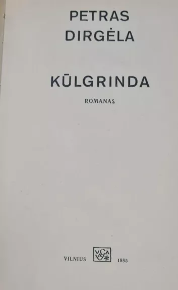 Kūlgrinda - Petras Dirgėla, knyga 1