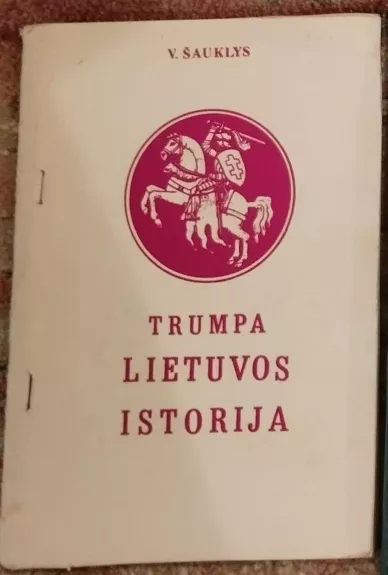 Trumpa Lietuvos istorija - V. Šauklys, knyga