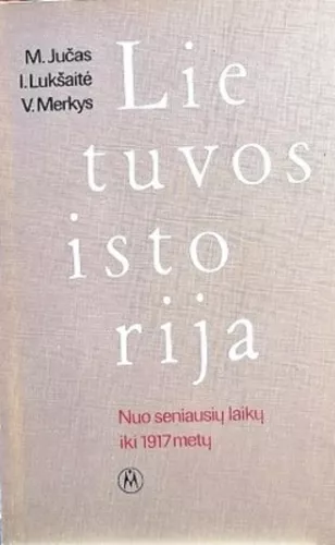 Lietuvos istorija: nuo seniausių laikų iki 1917 metų