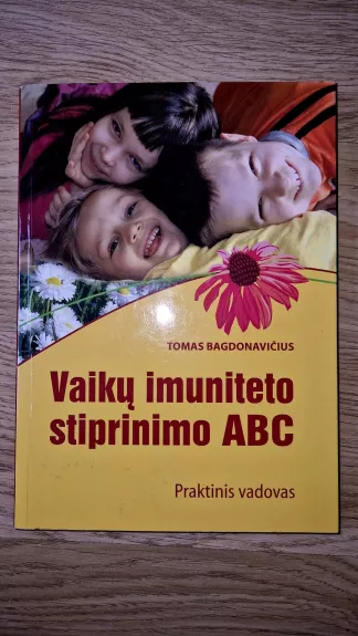 Vaikų imuniteto stiprinimo ABC - Tomas Bagdonavičius, knyga