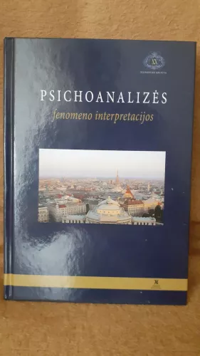 Psichoanalizės fenomeno interpretacijos - Antanas Andrijauskas, knyga