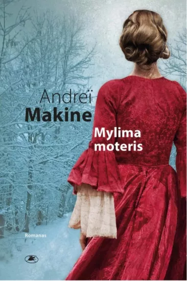 Mylima moteris - Andrei Makine, knyga