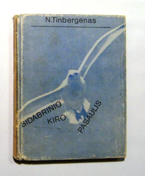 Sidabrinio kiro pasaulis - Niko Tinbergenas, knyga