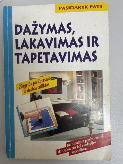 Dažymas, lakavimas ir tapetavimas: Jums pataria profesionalai