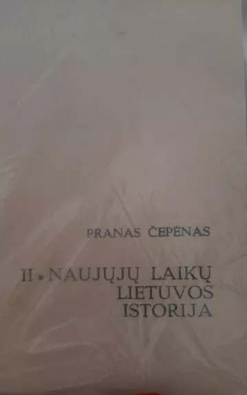 Naujųjų laikų Lietuvos istorija (II tomas) - Pranas Čepėnas, knyga 1