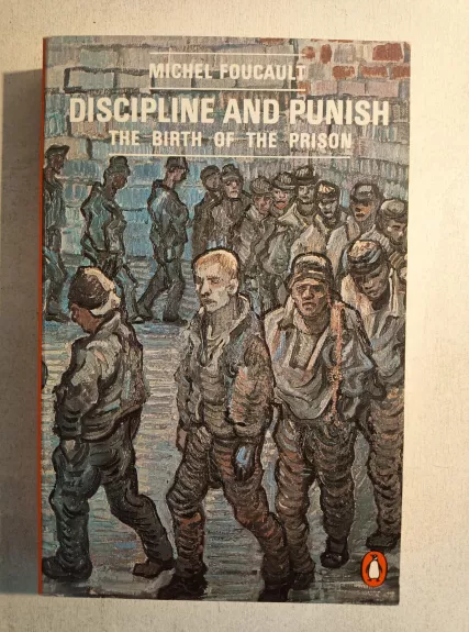 Discipline and Punish: The Birth of the Prison - Michel Foucault, knyga