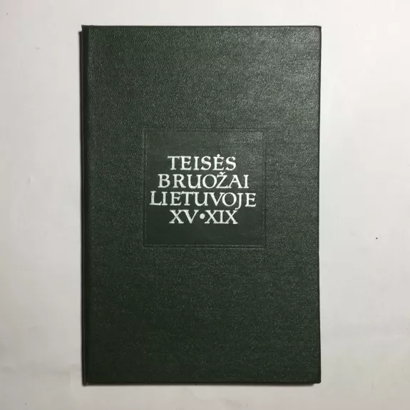 Teisės bruožai Lietuvoje XV - XIX a. - Autorių Kolektyvas, knyga