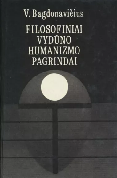 Filosofiniai Vydūno humanizmo pagrindai