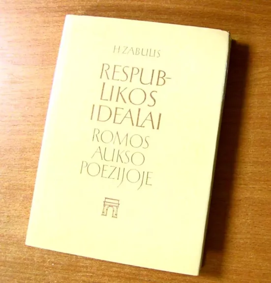 Respublikos idealai Romos aukso poezijoje - Henrikas Zabulis, knyga