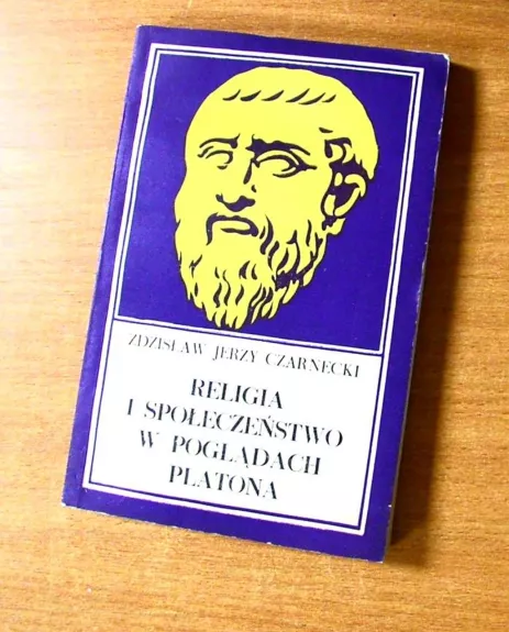 Religia i spoleczenstwo w pogldach Platona - Zdazislaw Jerzy Czarnecki, knyga