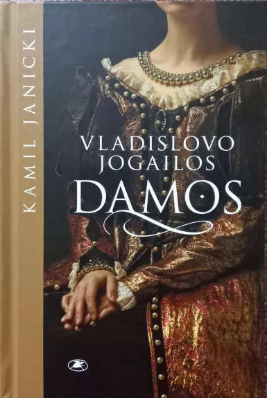 Vladislovo Jogailos damos - Janicki Kamil, knyga